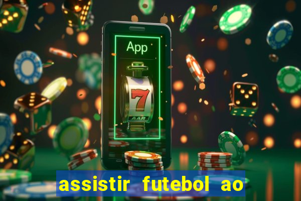 assistir futebol ao vivo multi canais